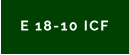E 18-10 ICF